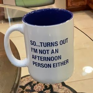 12 oz Coffee mug white with blue. Not an afternoon person…